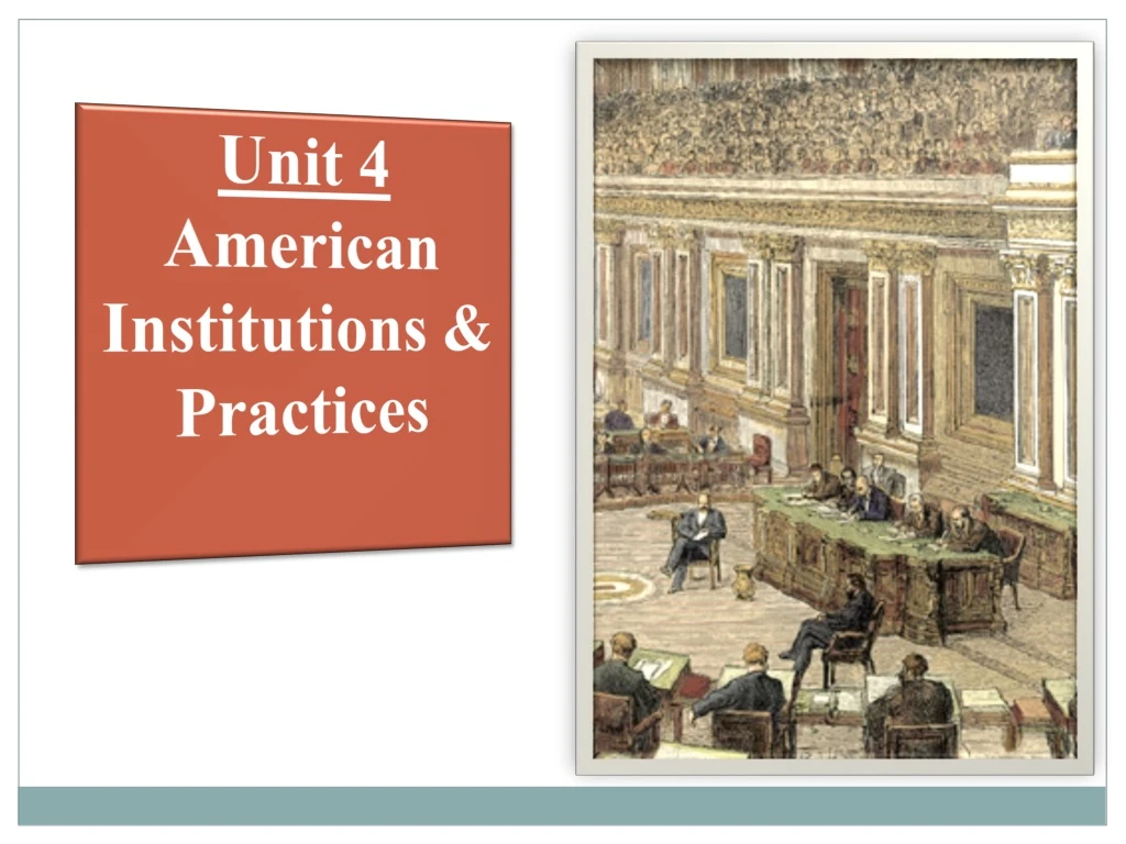 unit 4 american institutions practices