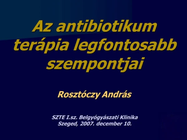 Az antibiotikum ter pia legfontosabb szempontjai