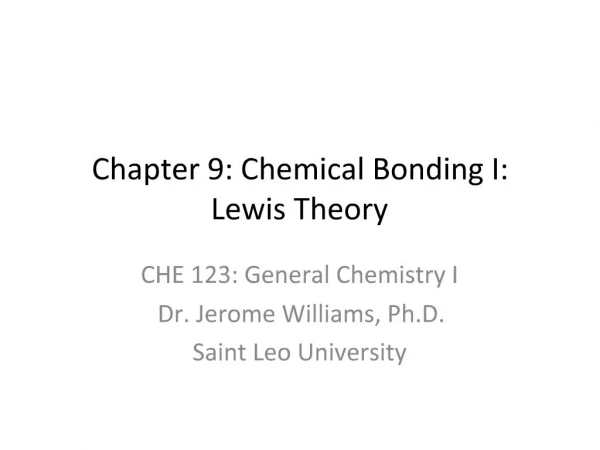 Chapter 9: Chemical Bonding I: Lewis Theory