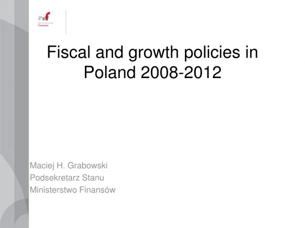 Fiscal and growth policies in Poland 2008-2012