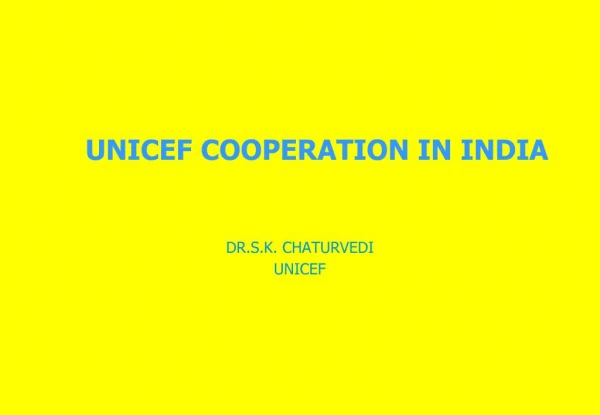 UNICEF COOPERATION IN INDIA