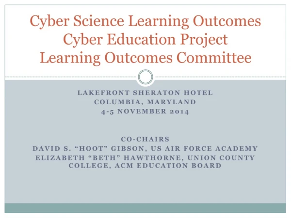 Cyber Science Learning Outcomes Cyber Education Project Learning Outcomes Committee