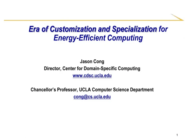 Era of Customization and Specialization for Energy-Efficient Computing