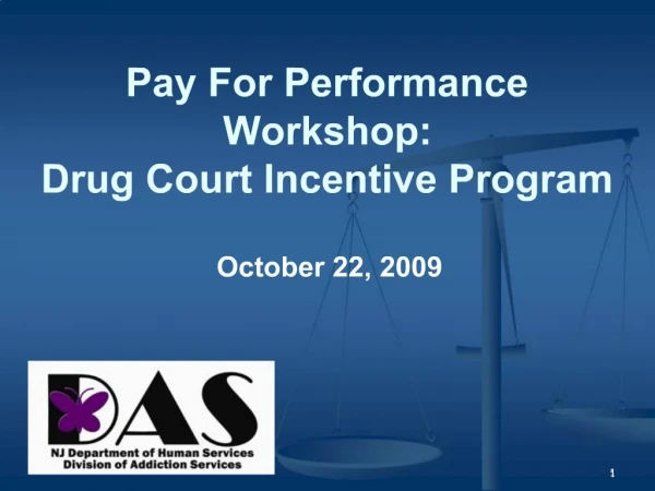 Pay For Performance Workshop: Drug Court Incentive Program