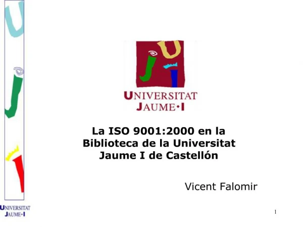 La ISO 9001:2000 en la Biblioteca de la Universitat Jaume I de Castell n