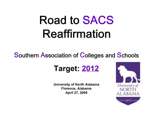 Road to SACS Reaffirmation Southern Association of Colleges and Schools