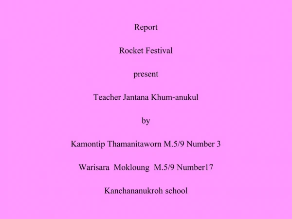 Report Rocket Festival present Teacher Jantana Khum-anukul by