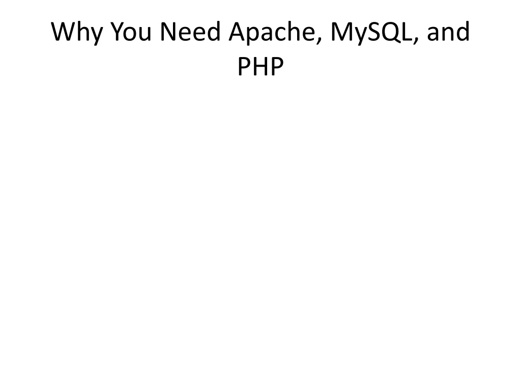 why you need apache mysql and php