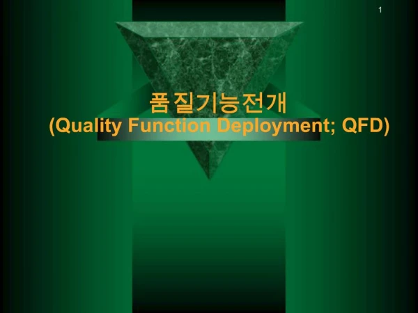 Quality Function Deployment; QFD