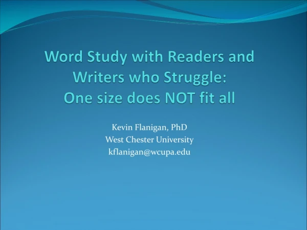Word Study with Readers and Writers who Struggle: One size does NOT fit all