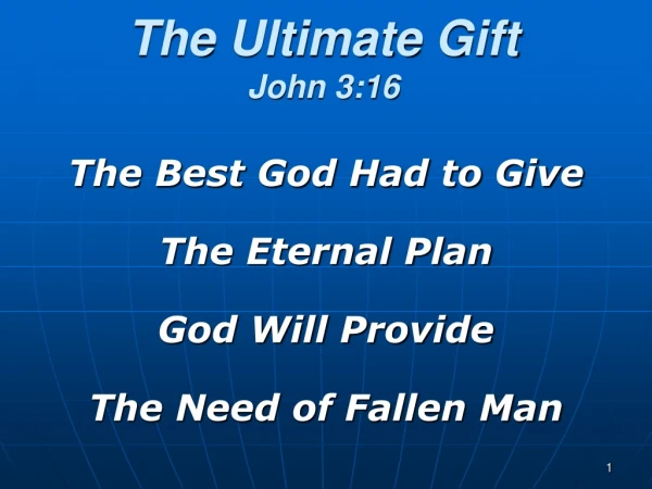 The Ultimate Gift John 3:16