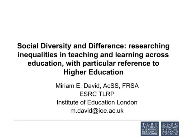 Social Diversity and Difference: researching inequalities in teaching and learning across education, with particular ref