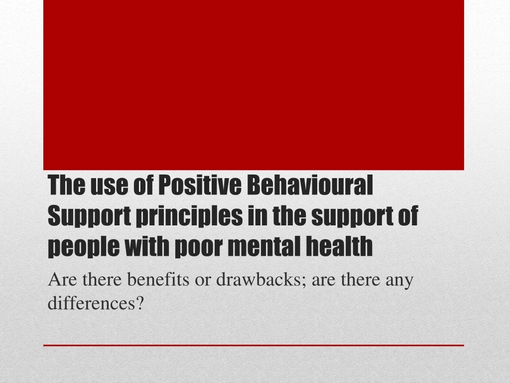 the use of positive behavioural support principles in the support of people with poor mental health