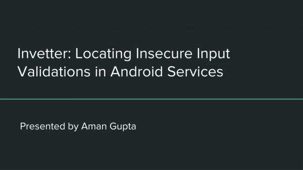 Invetter: Locating Insecure Input Validations in Android Services