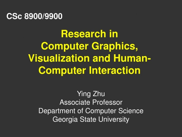 Research in Computer Graphics, Visualization and Human-Computer Interaction
