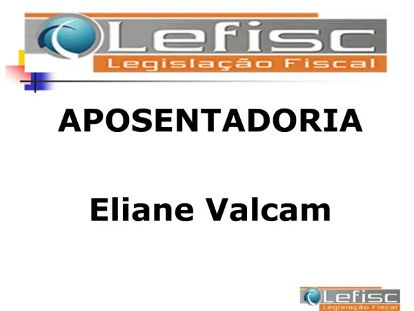 APOSENTADORIA Eliane Valcam