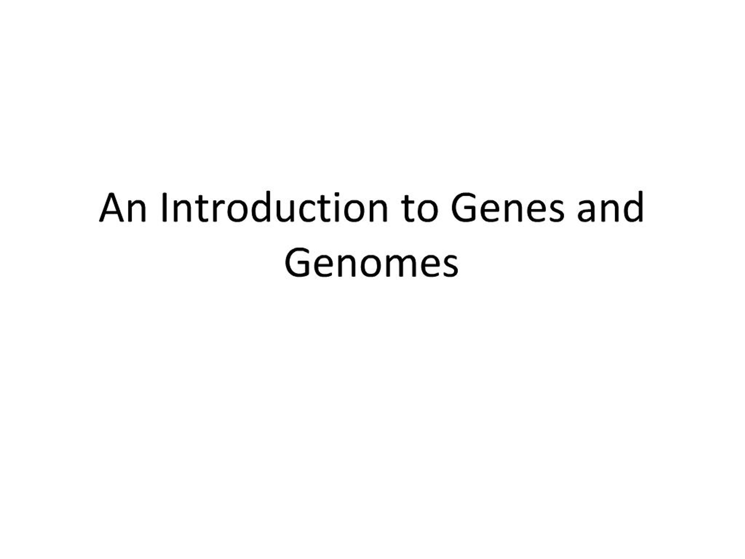 PPT - An Introduction to Genes and Genomes PowerPoint Presentation ...