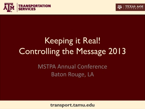 Keeping it Real! Controlling the Message 2013