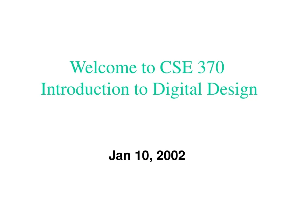 welcome to cse 370 introduction to digital design