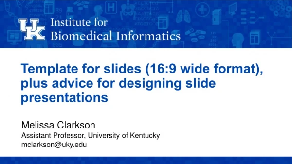 Template for slides (16:9 wide format), plus advice for designing slide presentations