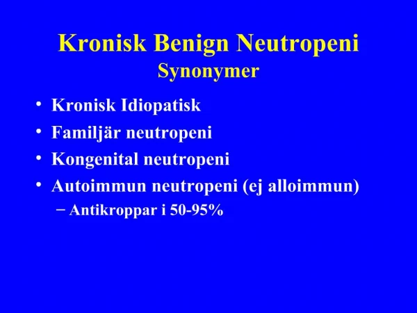 Kronisk Benign Neutropeni Synonymer