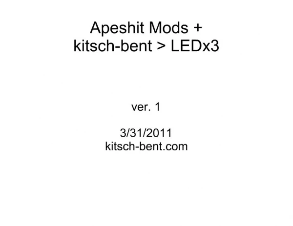 Apeshit Mods kitsch-bent LEDx3