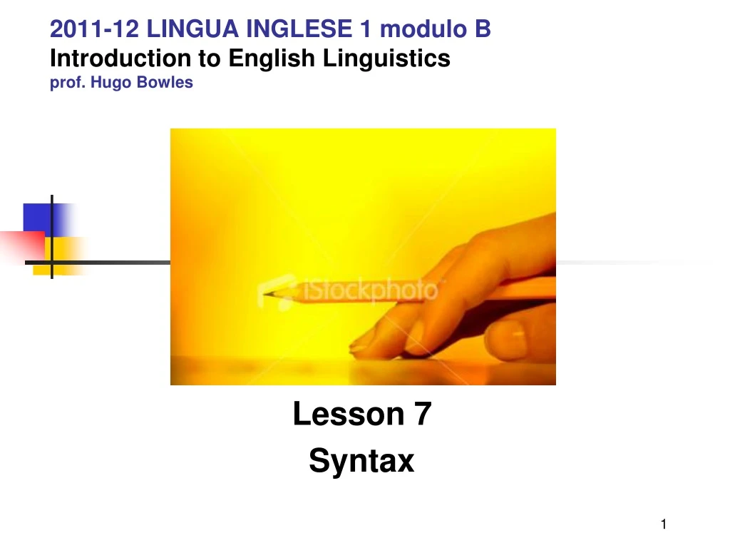 2011 12 lingua inglese 1 modulo b introduction to english linguistics prof hugo bowles