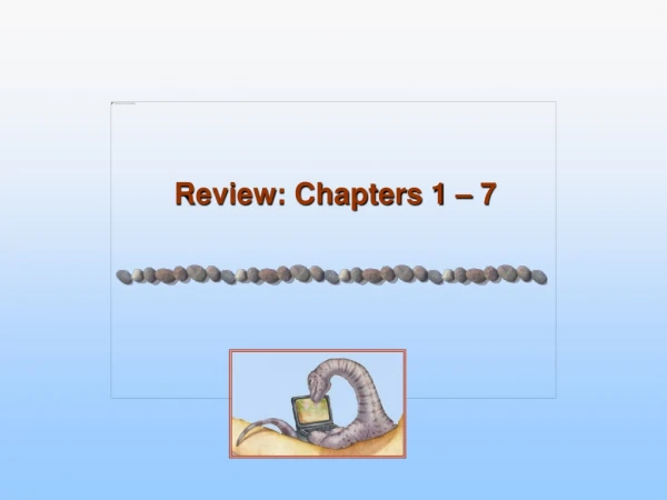 Review: Chapters 1 – 7