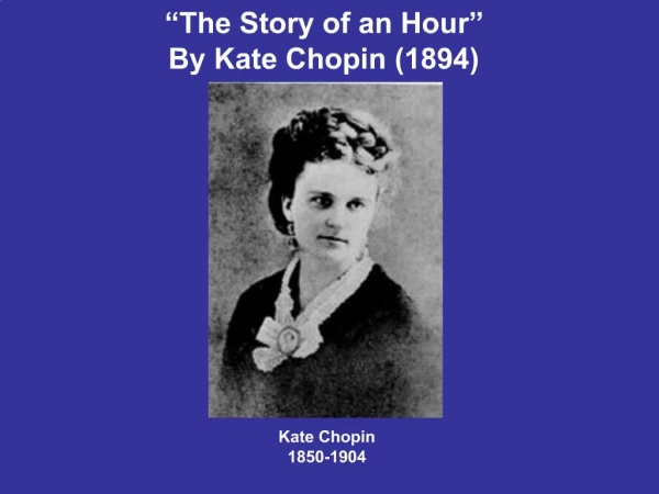 The Story of an Hour By Kate Chopin 1894