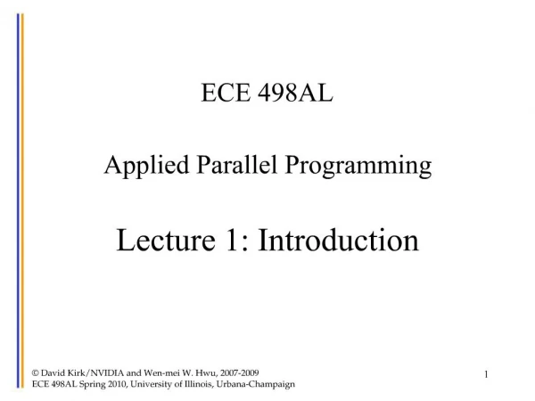 ECE 498AL Applied Parallel Programming Lecture 1: Introduction