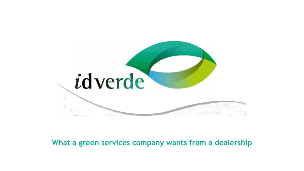 what a green services company wants from a dealership