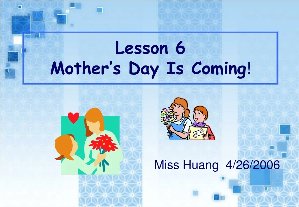 lesson 6 mother s day is coming