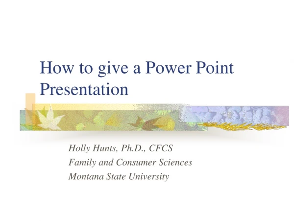 How to give a PowerPoint Presentation