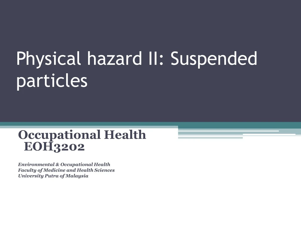 physical hazard ii suspended particles
