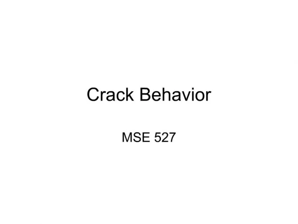 Crack Behavior