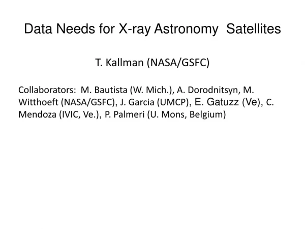 Data Needs for X- ray Astronomy Satellites