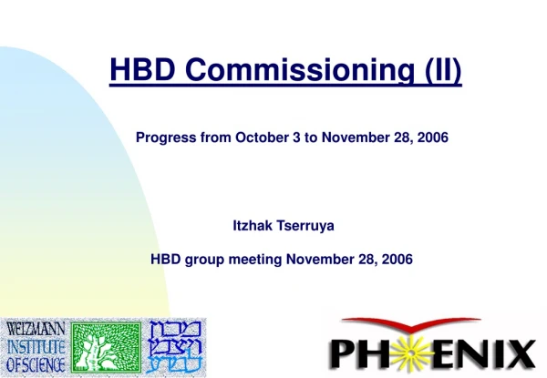 HBD Commissioning (II)