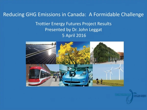 Reducing GHG Emissions in Canada:  A Formidable Challenge