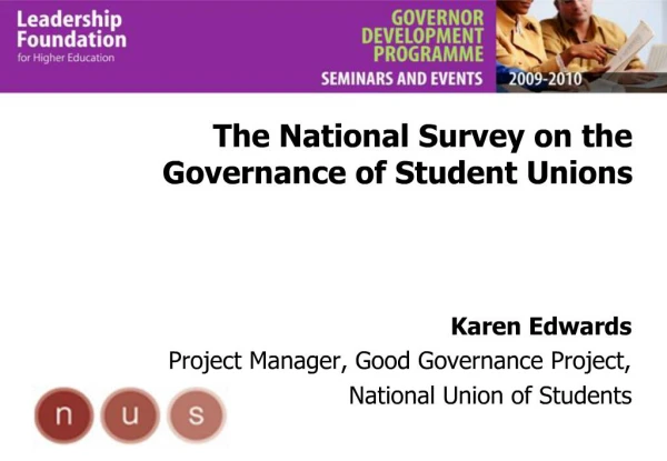Karen Edwards Project Manager, Good Governance Project, National Union of Students
