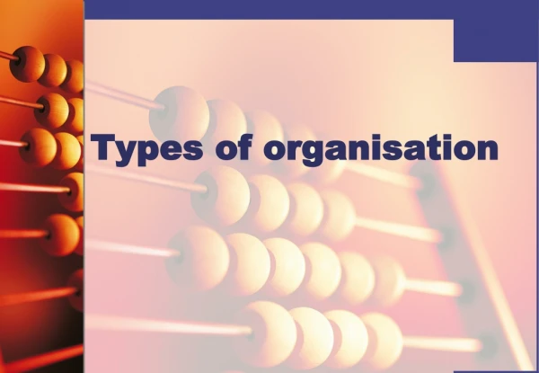 Types of organisation