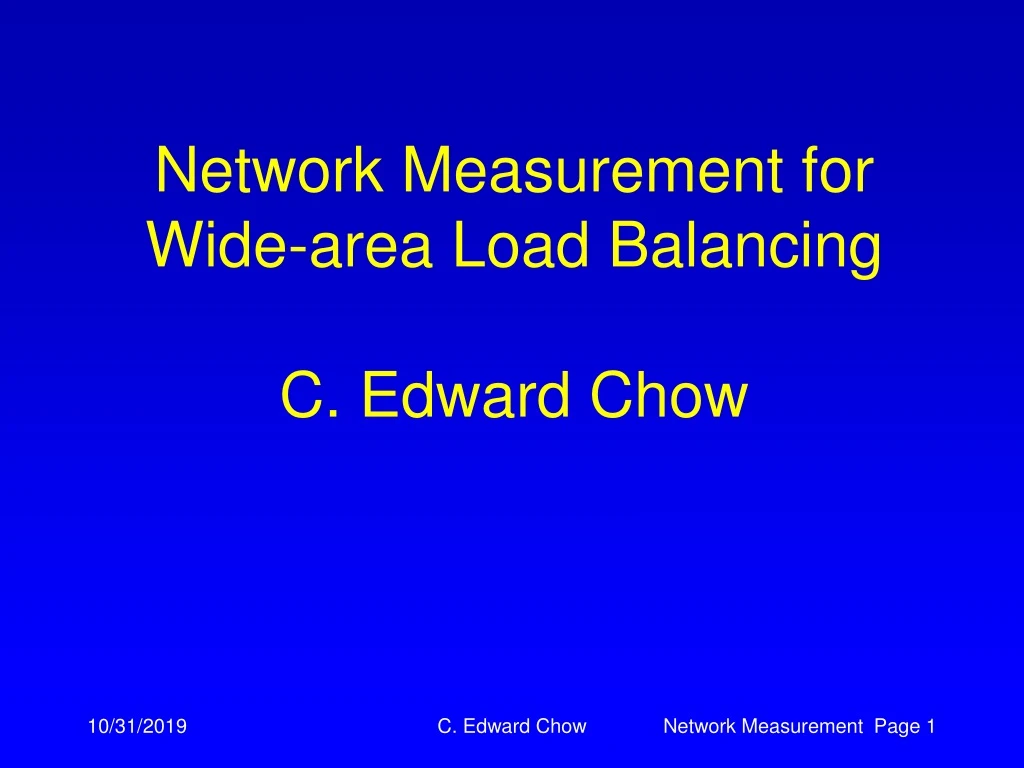 network measurement for wide area load balancing c edward chow