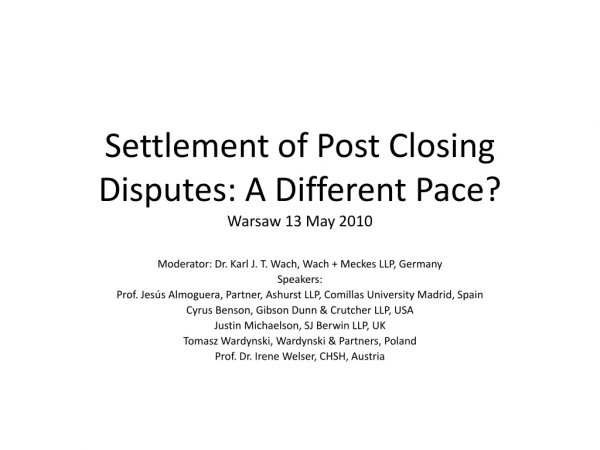Settlement of Post Closing Disputes: A Different Pace? Warsaw 13 May 2010