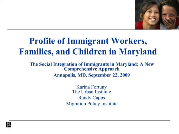 Profile of Immigrant Workers, Families, and Children in Maryland