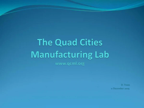 The Quad Cities Manufacturing Lab qcml