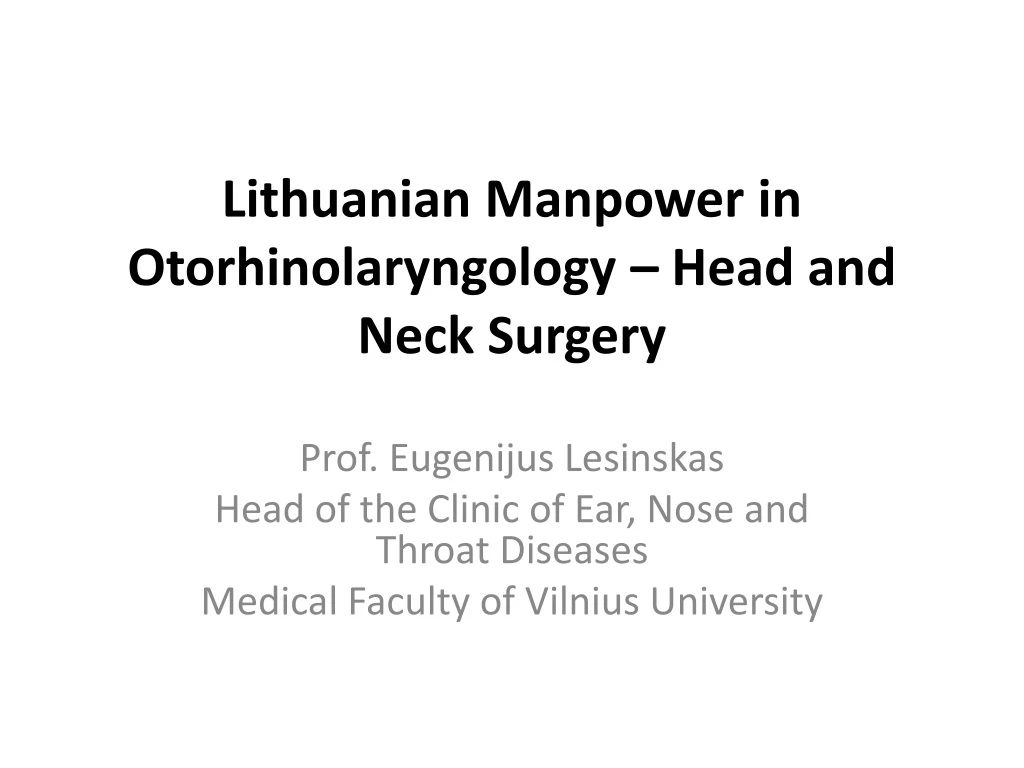 lithuanian manpower in otorhinolaryngology head and neck surgery