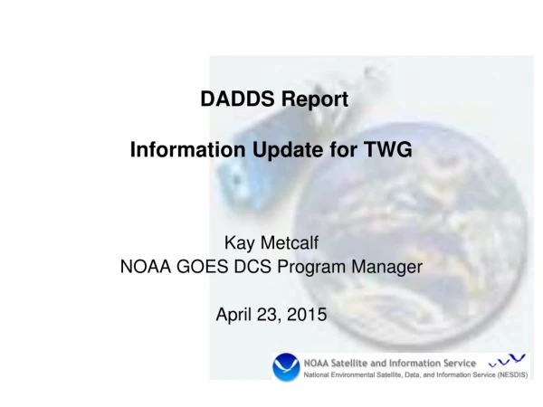 DADDS Report Information Update for TWG