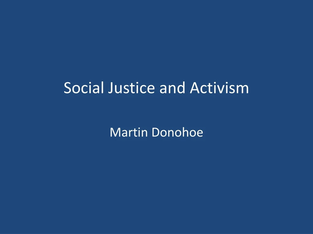 social justice and activism martin donohoe