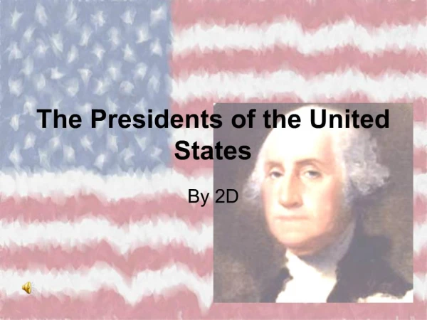The Presidents of the United States