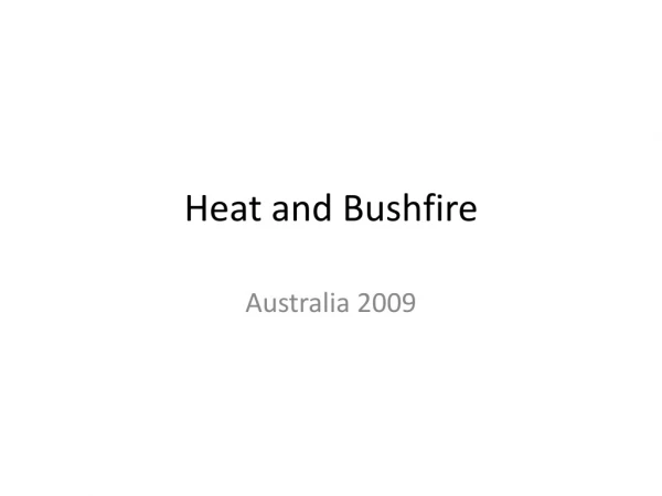 Heat and Bushfire