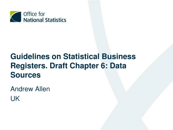Guidelines on Statistical Business Registers. Draft Chapter 6: Data Sources